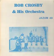 Bob Crosby & His Orchestra - Jazum 49