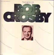 Bob Crosby - The Best Of Bob Crosby