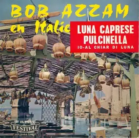 Bob Azzam Et Son Orchestre - Luna Caprese / Pulcinella / Io / Al Chiar Di Luna