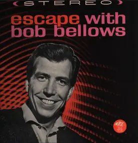 Bob Bellows - Escape With Bob Bellows