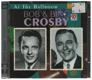 Bob & Bing Crosby - At The Ballroom