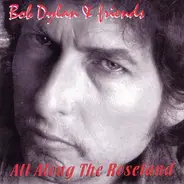 Bob Dylan - All Along The Roseland