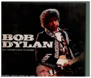 Bob Dylan - All Roads Lead To Rome
