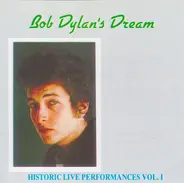 Bob Dylan - Bob Dylan's Dream - Historic Live Performances Vol. 1