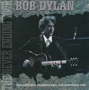Bob Dylan - Philadelphia, Pennsylvania, 9th November 1999