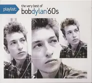 Bob Dylan - Playlist: The Very Best Of Bob Dylan '60s