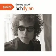 Bob Dylan - Playlist: The Very Best of Bob Dylan