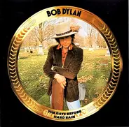 Bob Dylan - The Days Before Hard Rain