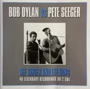 Bob Dylan vs Pete Seeger - The Singer And The Song