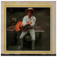 Bob Dylan - A Tree With Roots