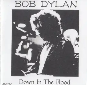 Bob Dylan - Down In The Flood