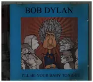 Bob Dylan - I'll Be Your Baby Tonight