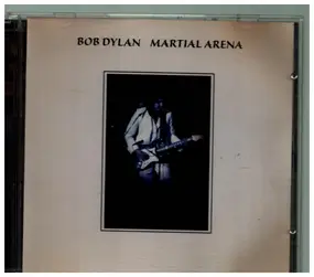 Bob Dylan - Martial Arena