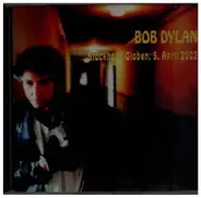Bob Dylan - Stockholm Globen, 5. April 2002