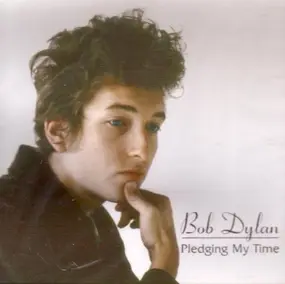 Bob Dylan - Pledging My Time