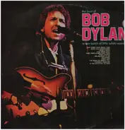 Bob Dylan - The Best Of Bob Dylan - A Rare Batch Of Little White Wonder