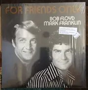 Bob Floyd and Mark Franklin - For Friends Only