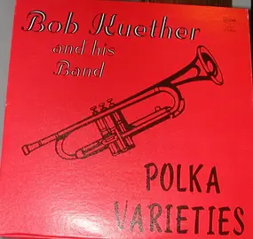 Bob Kuether And His Band - Polka Varieties