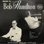 Bob Hamilton - Here Is...Bob Hamilton
