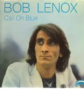 Bob Lenox - Call on Blue