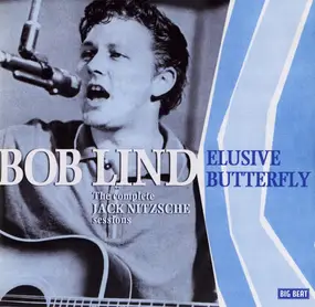 Bob Lind - Elusive Butterfly: The Complete Jack Nitzsche Sessions