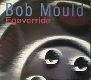 Bob Mould - Egøverride