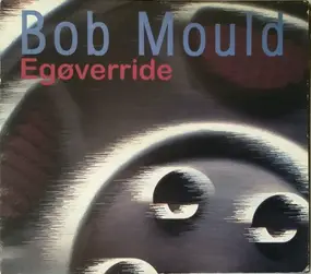 Bob Mould - Egøverride