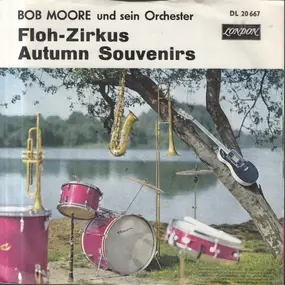 Bob Moore und sein Orchester - Floh-Zirkus / Autumn Souvenirs