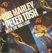 Bob Marley & Peter Tosh With The Wailers - The Best Of Bob Marley And Peter Tosh With The Waylers