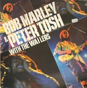 Bob Marley - The Best Of Bob Marley And Peter Tosh With The Waylers