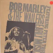 Bob Marley & The Wailers Featuring Peter Tosh - Early Music
