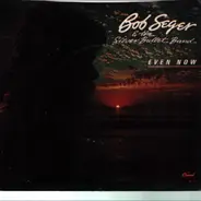 Bob Seger And The Silver Bullet Band - Even Now