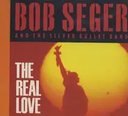 Bob Seger & The Silver Bullet Band - Real Love