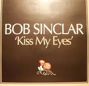 Bob Sinclar - Kiss My Eyes