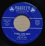 Bob Ra Paz - If You Were Mine / Mine All Mine