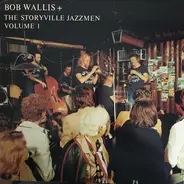 BOb Wallis And His Storyville Jazzmen - Bob Wallis + The Storyville Jazzmen Volume 1