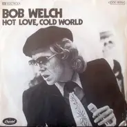 Bob Welch - Hot Love, Cold World