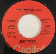 Bob Welch - Sentimental Lady / Hot Love, Cold World