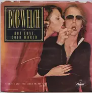 Bob Welch - Hot Love, Cold World / Danchiva