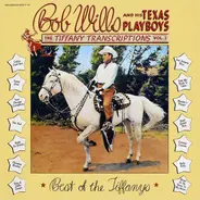 Bob Wills & His Texas Playboys - The Tiffany Transcriptions Vol. 2: Best Of The Tiffanys