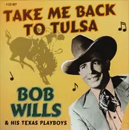 Bob Wills & His Texas Playboys - Take Me Back To Tulsa