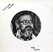 Bob Taylor - Taylor Made