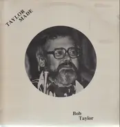 Bob Taylor - Taylor Made