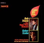 Bob Thiele And His New Happy Times Orchestra / Gabor Szabo With The California Dreamers And Tom Sco - Light My Fire