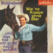 Bobbejaan Schoepen - Wie 'ne Kneipe Ohne Bier