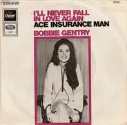 Bobbie Gentry - I'll Never Fall In Love Again / Ace Insurance Man