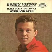 Bobby Vinton - Rain Rain Go Away / Over And Over