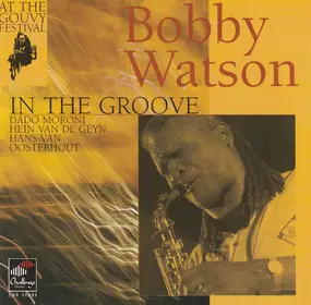 Bobby Watson - At The Gouvy Festival - In The Groove