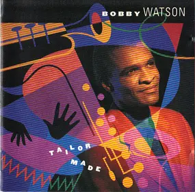 Bobby Watson - Tailor Made
