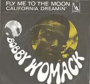 Bobby Womack - Fly Me To The Moon (In Other Words) / California Dreamin'